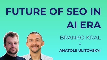 SEO in the AI Era: How to Stay Relevant | Branko Kral, Ex-Backlinko