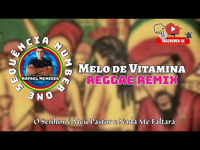 Melô de Vitamina Reggae Remix. class=
