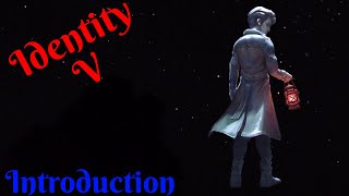 Identity V. The Introduction