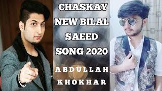 Chaskay By Bilal Saeed X Roach Killa Izzat Fatima Sabeeka Imam Official Bilal Saeed Song
