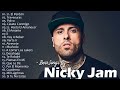 Nicky Jam  Mix 2022 - Nicky Jam  Sus Mejores Éxitos