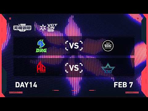 DRG vs EDG - AG vs XLG - Day 14 - 2026 VCT CN Kickoff @ Guangzhou