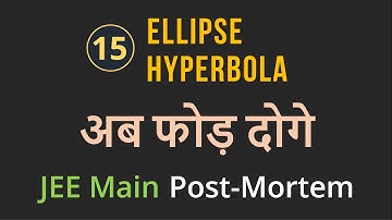 ELLIPSE HYPERBOLA - JEE Main PYQ In-Depth Analysis - Quick Revision Most Important Concepts