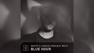 Invites Choice Podcast 419 - Blue Hour