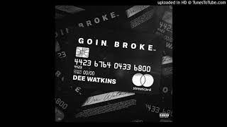 Dee Watkins - Goin Broke (Audio)