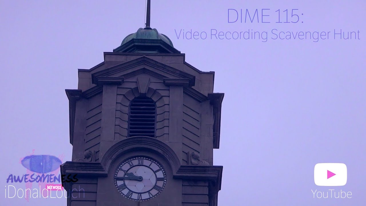 DIME 115: Video Recording Scavenger Hunt | iDonaldLouch