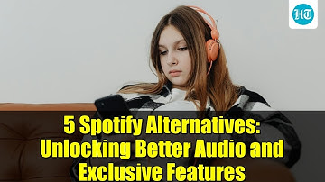 5 Spotify Alternatives: Unlocking Better Audio and Exclusive Features