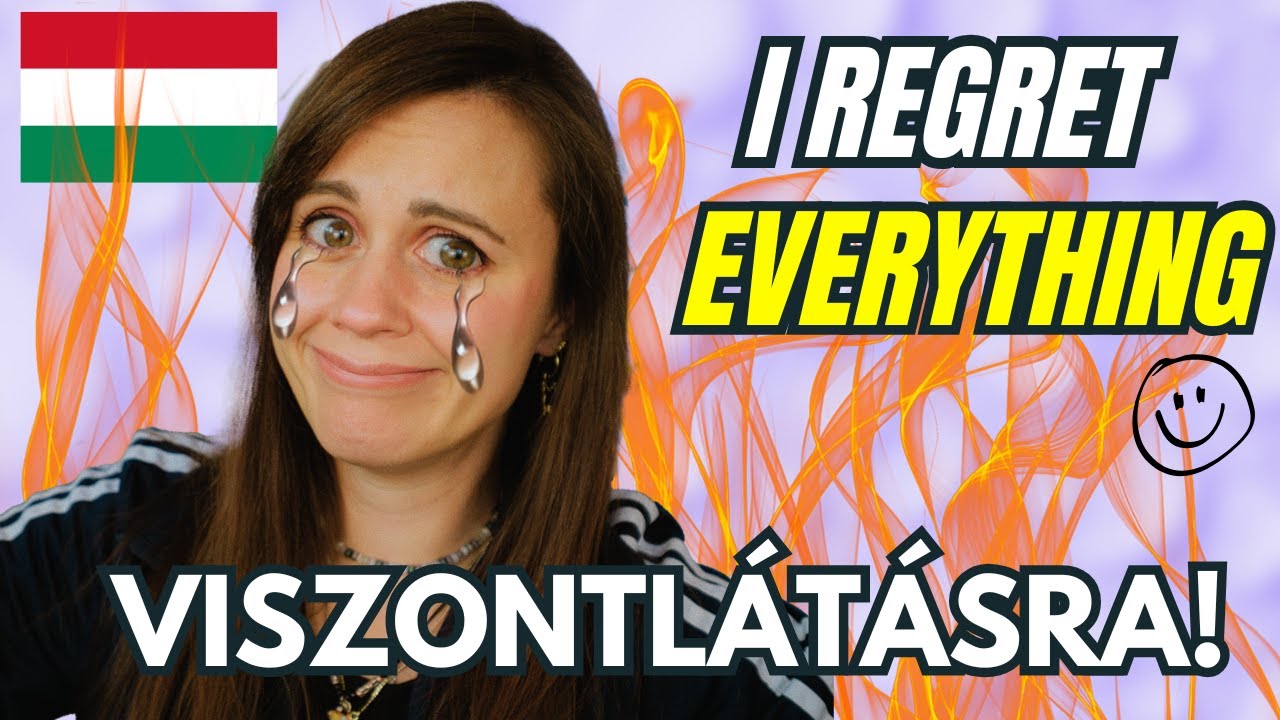 I STARTED LEARNING HUNGARIAN FOR FUN (send help pls)