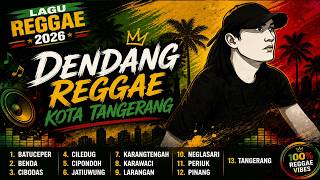 LAGU REGGAE 2026 'DENDANG REGGAE KOTA TANGERANG'