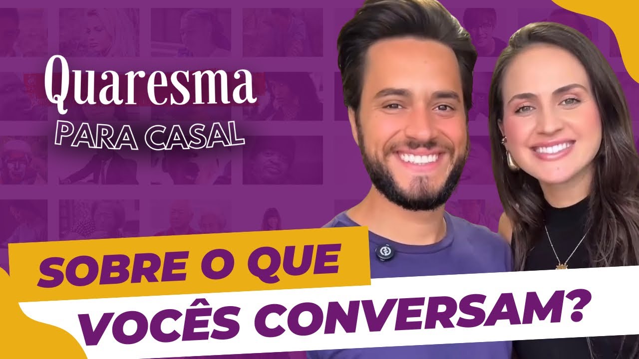 QUARESMA PARA CASAL | Dia 16 - A importância de conversas espirituais entre o casal
