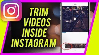 How to TRIM or Cut Videos Inside Instagram screenshot 3