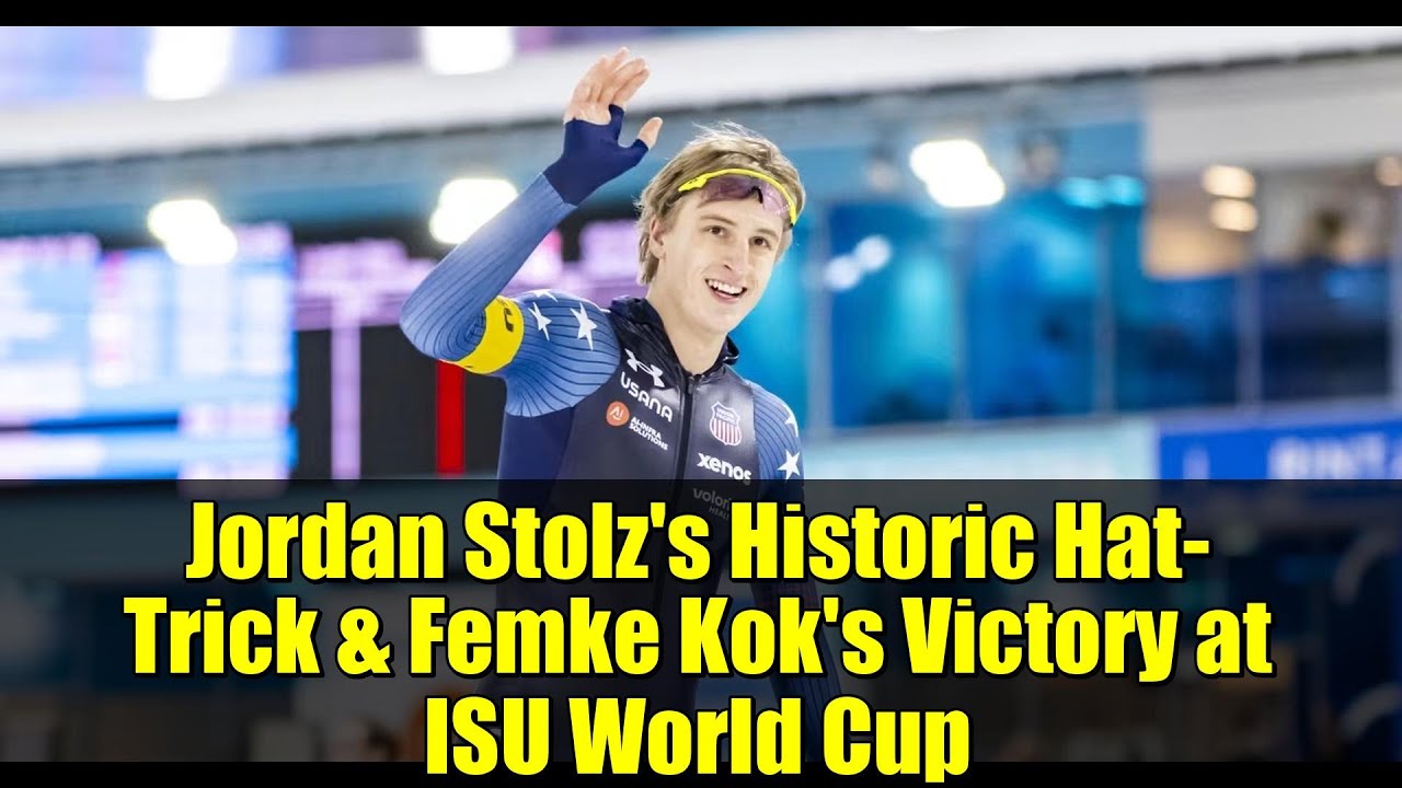 Jordan Stolz's Historic Hat-Trick & Femke Kok's Victory at ISU World Cup