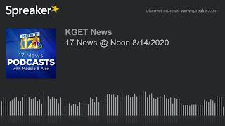 17 News @ Noon 8/14/2020