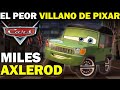 Sir Miles Axlerod y Su Perversa Historia y Evolución | EXPLICACIÓN | Disney Cars