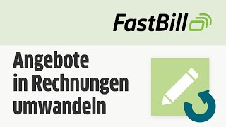 Angebote in Rechnungen umwandeln mit FastBill NEU