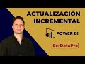 Actualización Incremental en Power BI - Incremental Refresh