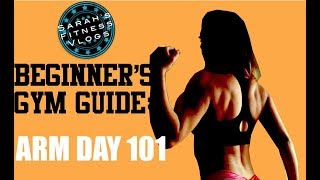 Sarah's Fitness Vlog: BEGINNERS GYM GUIDE | ARM DAY 101!!