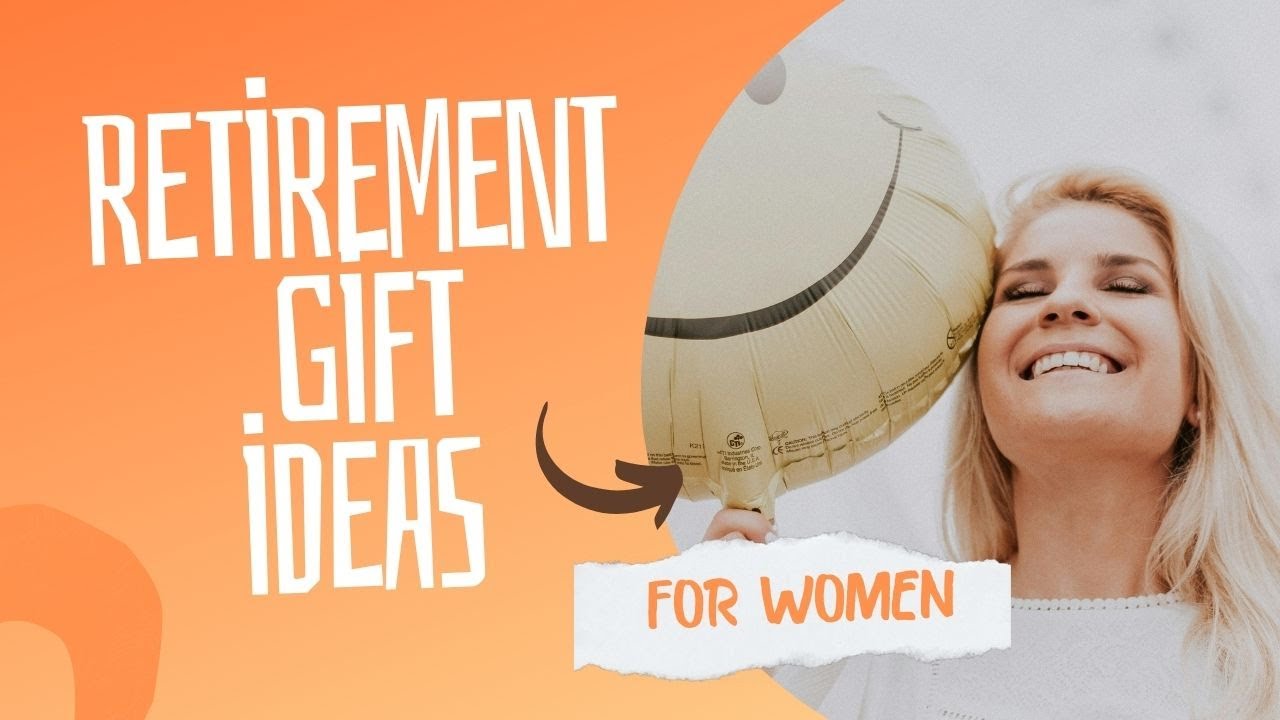 Retirement Gifts for Women That Will Leave Them Speechless