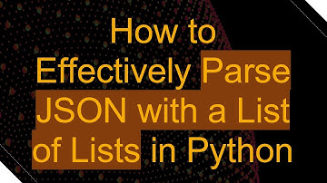 How to Effectively Parse JSON with a List of Lists in Python