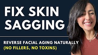 Fix Skin Sagging Reverse Facial Aging Naturally No Fillers, No Toxins