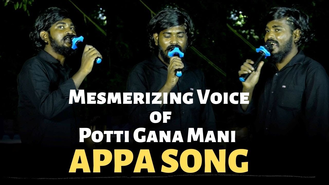Mesmerizing Voice of Potti Gana Mani       Appa Gana Song  Ottavaai