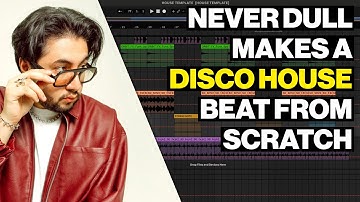 Never Dull Makes a Disco House Beat From Scratch
