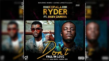 Kopala Ryder x Daev  _ Dont Fall In Love ( Prod By Alka Beats & Humph Gee )  Jerahyo Inc