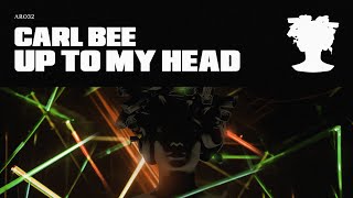 Carl Bee - Up To My Head (AETERNA Records) - Official Video