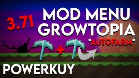 Growtopia Mod Menu 3.71 | AutoFarm With Bots | Release v3.71 | Tutorial PowerKuy | PoweKuy