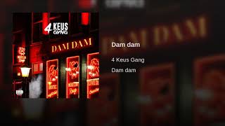 Video thumbnail of "4 Keus Gang - Dam dam"