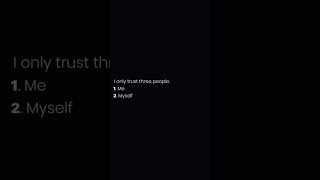 I only trust three people. #discipline #relatable #quotes #viral #motivation #success #shorts