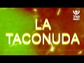 La  leyenda de La Taconuda en viva la vida