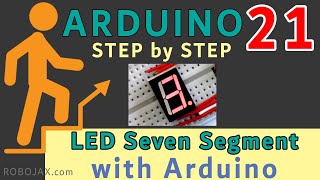 Lesson 21: Seven Segment Display with Arduino | Step by Step Arduino Course - RJT579 Lesson 21: Seven Segment Display with Arduino | Step by Step Arduino Course - RJT579