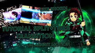 Tutorial Split+Turb Transition Like Shoko Amv [Alight Motion]