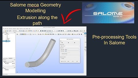Extrusion along path  in salome software|Salome meca tutorial|tutorial-45