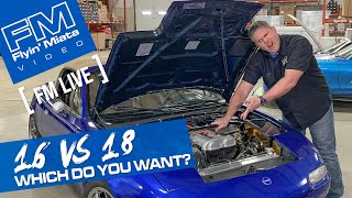 1.6 VS 1.8! Which do you want in your Miata? (FM Live)