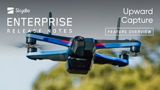 3D Scan Upward Capture: Skydio 2/2+ Feature Overview (Jan 23)