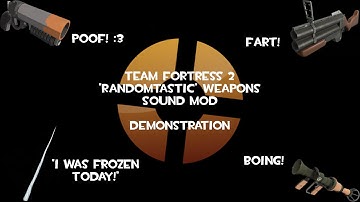 [TF2] "Randomtastic" Weapons Sound Mod: Demonstration