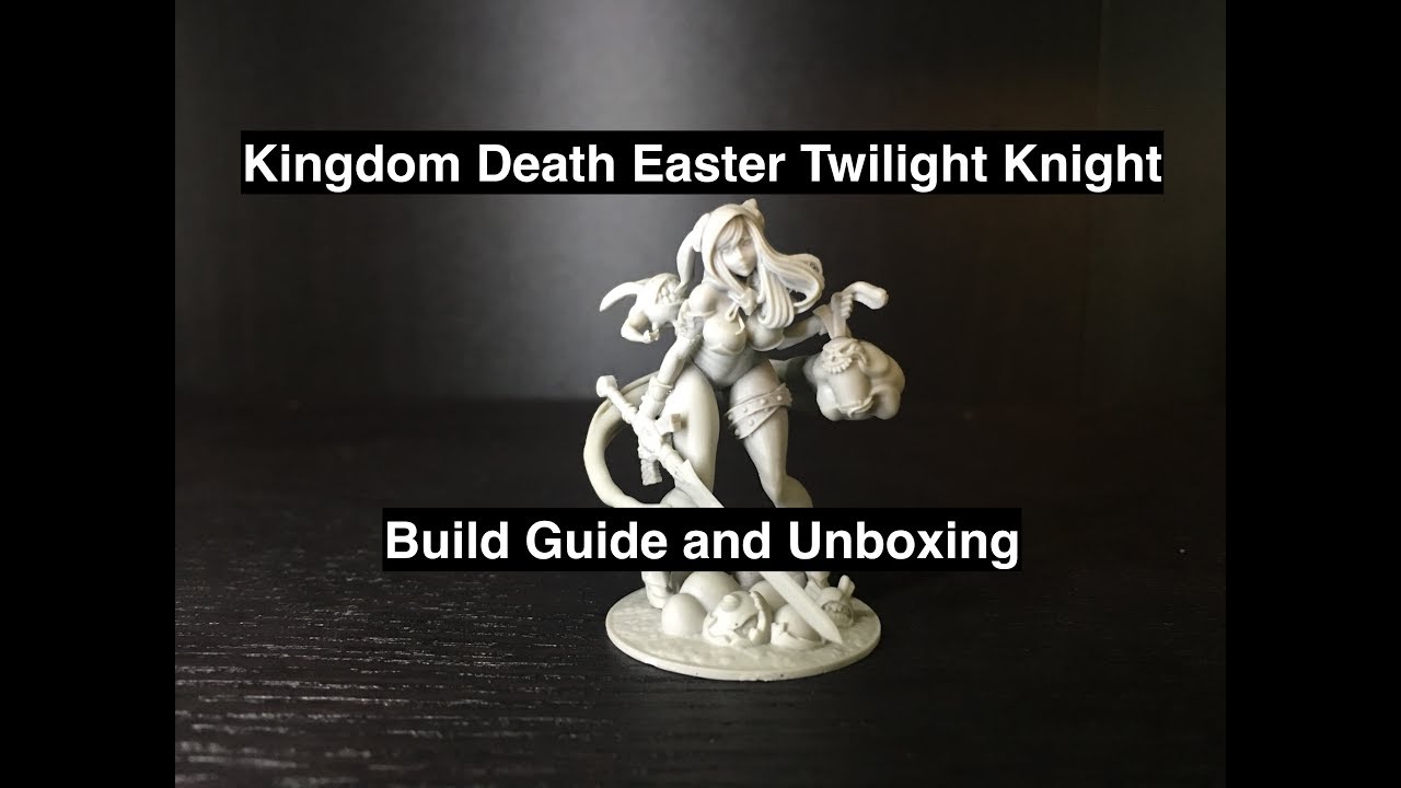 Kingdom Death Easter Twilight Knight Build Guide And Unboxing