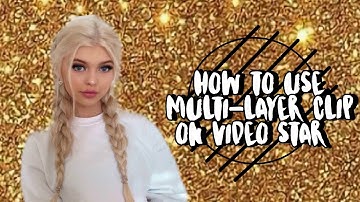 How to use multi- layer clip on video star! ❤️