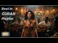 Havana Gold: REST  Cuban Son &amp; Lofi-Acoustic Playlist for Healing &amp; Focus #cubanmusic #havana #rest