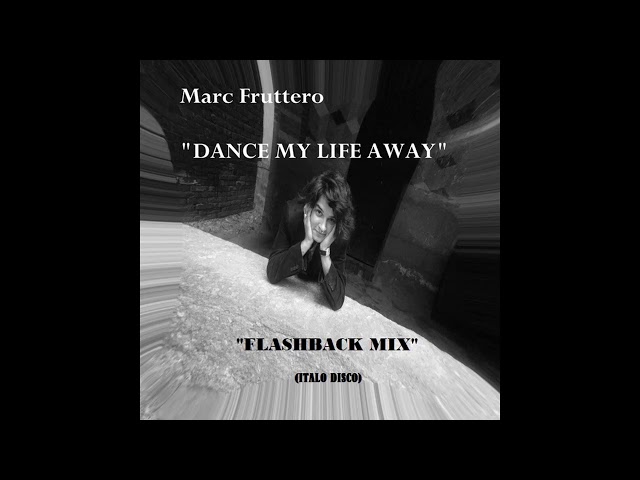 Marc Fruttero - Dance My Life Away
