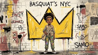 Basquiat’s New York: The Crown Hunt | Maya’s Art Adventures