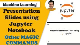Create Slideshow of Jupyter Notebook with just 1 Click | Jupyter Magic Commands