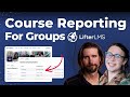 Course Reporting on the LifterLMS Groups Dashboard