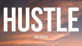 Rod Wave - Hustle (Lyrics)