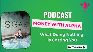 Match Highlights Money with Alpha: What Doing Nothing is Costing You