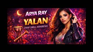 Yalan Trip Drill Arabesk Arya Ray