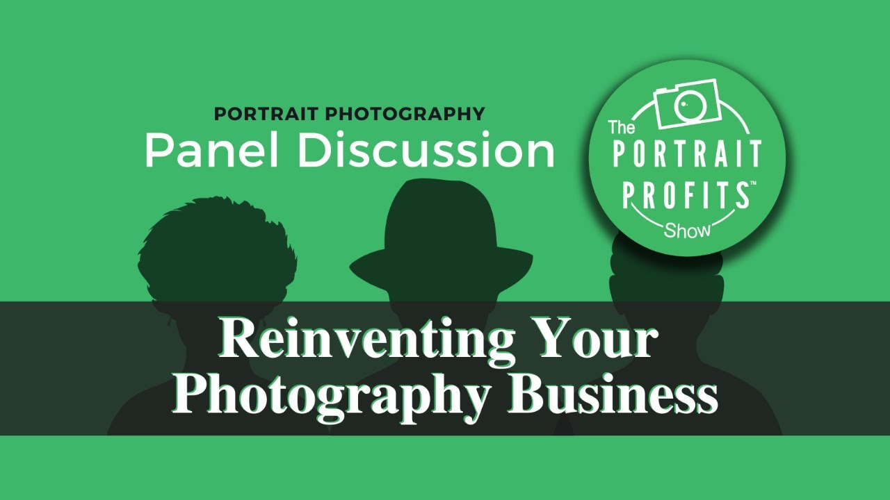Panel Discussion, “Reinventing Your Photography Business"