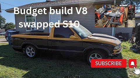 Budget build V8 swapped S10 for less than $1000!